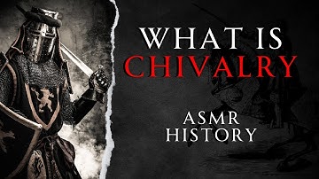 The Knights Code of Chivalry | Medieval History | ASMR History Learning
