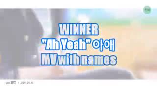 WINNER '아예 (Ah Yeah)' MV (With Names) | 에ning 로syada