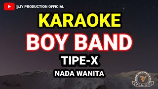 KARAOKE BOY BAND (NADA WANITA) TIPE-X #jyproduction