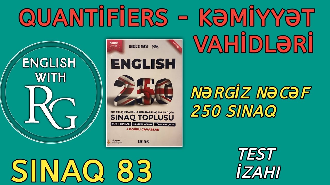 Sınaq 83 QUANTIFIERS - KƏMİYYƏT VAHİDLƏRİ (vəsait: Nərgiz Nəcəf 250)
