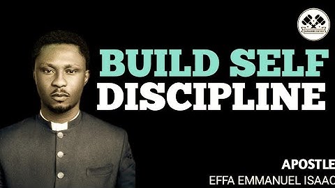 HOW TO BUILD SELF DISCIPLINE FOR DESTINY#apostleeffaemmanuel#michaelorokpo 