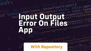 input output error on files app