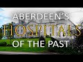 Aberdeen's Hospitals Of The Past