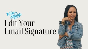 How to Edit Your WiseStamp Email Signature