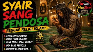 SYAIR SANG PENDOSA – REGGAE RELIGI ISLAMI