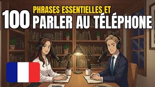 100 Essential Phrases and How to Talk on the Phone in French | French Conversation Practice