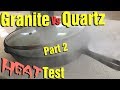 Quartz Heat Test: Granite VS Quartz Part 2. Which is Best and Most Durable?