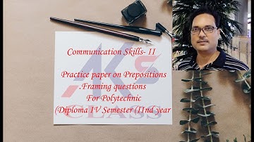 Communication Skills- II Practice paper on Prepositions & Framing questions. For Poly
