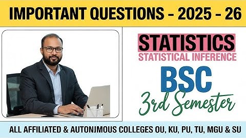 Statistische inferentie Belangrijke vragen 2025-26 BSc 3e III Sem Stats Imp OU KU TU PU MGU SU