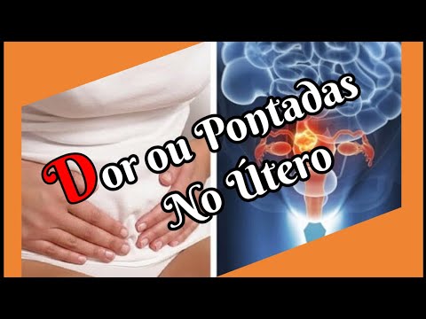 Dor ou Pontadas no Colo do Útero - O que pode ser?