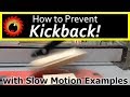 Actual Kickback (in Slow Motion), & How to Prevent It