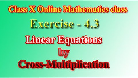 Class X Mathematics Online Class ||Ex-4.3 System of Eqn.  Q.No 7-17 and HSLC 2011-2021 (Re-upload)