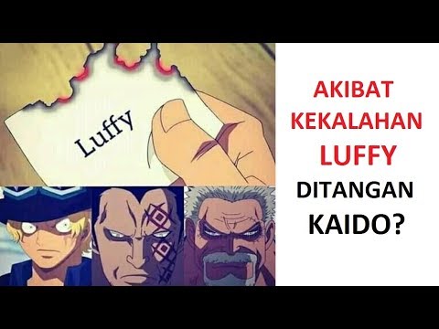 AKIBAT Kekalahan LUFFY  di  TANGAN  KAIDO YouTube