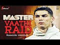 Master  vaathi raid song  ronaldo version  sudharson7 creation