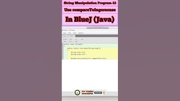 Use compareToIgnoreCase() Function I String Manipulation Program-12 l #bluej l #java ll #programming