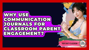 Why Use Communication Journals For Classroom Parent Engagement? - Your Crafty Classroom