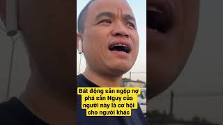 Bất động sản ngộp nợ phá sản Nguy của người này là cơ hội cho người khác #bacchuctv #chucbatdongsan