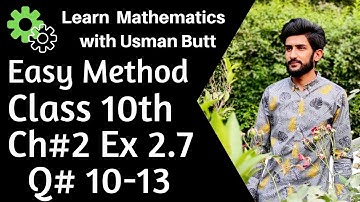 Class 10th Mathematics Chapter 2 Exercise 2.7 Q# 10-13 | Learn Mathematics with Usman Butt