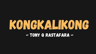KONGKALIKONG - Tony Q Rastafara | RUU Cipta Kerja.