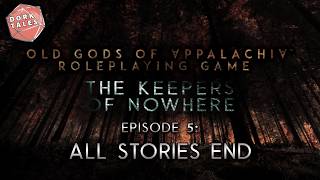 Old Gods of Appalachia: The Keepers of Nowhere | Episode 5: All Stories End
