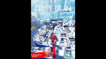 Mirrors Edge First Run