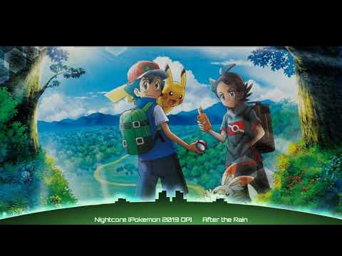 Nightcore [Pokemon 2019ーOP]１・２・３／After the Rain