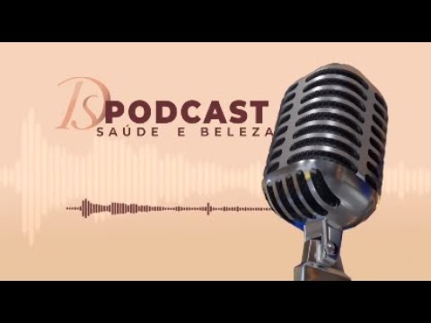 Francine Bellei é a convidada do DS Podcast - Saúde e Beleza