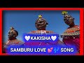 Samburu Love Song KAKISHA 02 Samburu Love Song KAKISHA 02