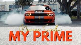 My Prime | Navaan Sandhu | Naveezy #newpunjabisong #navaansandhu