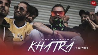 KHATRA | RAPPERNIK | DESI VIBE RECORDS | LATEST HINDI RAP SONG | 2021