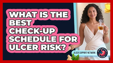 What Is The Best Check-up Schedule For Ulcer Risk? - Ulcer Support Network