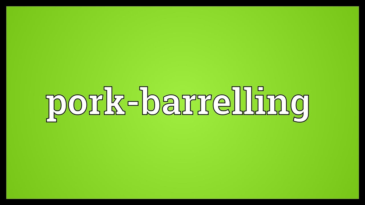 Porkbarrelling Meaning YouTube