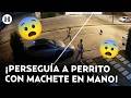 ¡El lomito corrió por su vida! Hombre es captado intentando agredir a un perrito con un machete