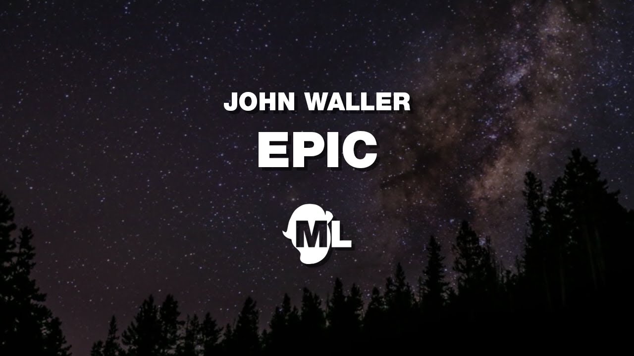 John Waller - Epic [Lyric Video]