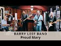Proud mary creedence clearwater revival cover by the barry leef band