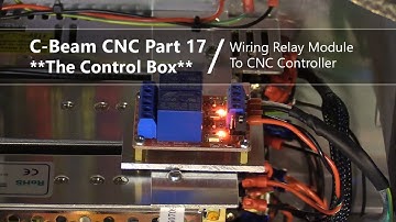 #17 Wiring Relay Module To CNC Controller #17 / CNC Control Box