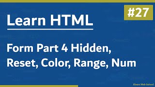 Learn HTML In Arabic 2021 - #27 - Form Part 4 - Hidden, Reset, Color, Range, Number