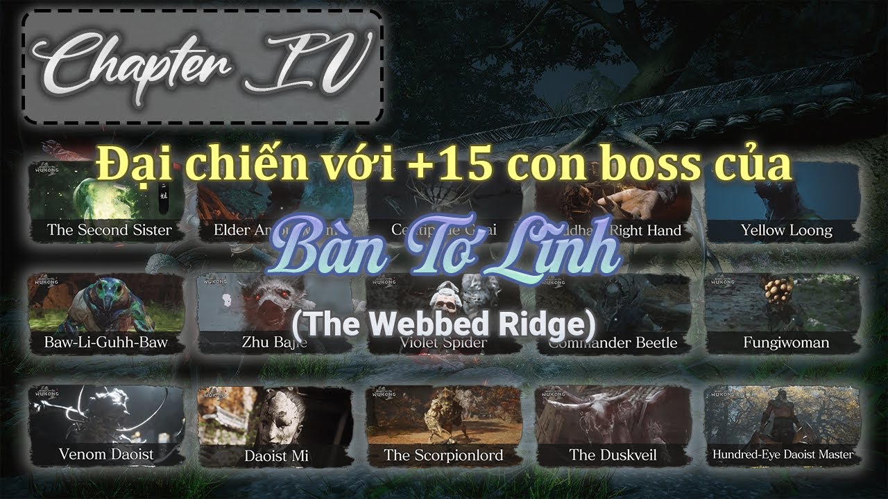 Black Myth Wukong (Chapter 4): Đại chiến với +15 con boss của Bàn Tơ ...
