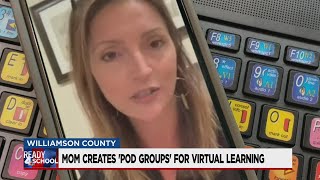 Mom Creates 'Pod Groups' For Virtual Learning