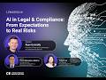 AI in Legal & Compliance: From Expectations to Real Risks