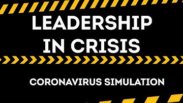 Leadership In Crisis - Coronavirus Simulation | Introduction