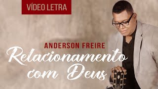 Anderson Freire - Relacionamento com Deus  (VideoLETRA®)