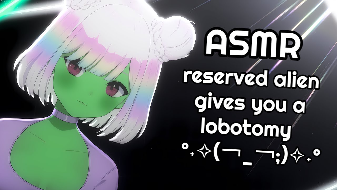 【ASMR】alien gives you a lobotomy.....💚🧠| trigger variety✨🌙 | onee-san roleplay👯‍♀️ 