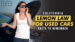 Used Cars Lemon Law in California: Crucial Facts to Remember
