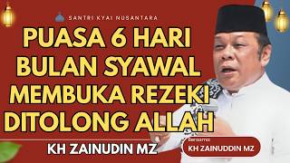 CERAMAH ZAINUDIN MZ - PUASA 6 HARI BULAN SYAWAL MEMBUKA REZEKI DITOLONG ALLAH CERAMAH KH ZAINUDIN MZ