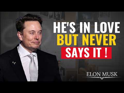 How A Man Shows He Is In Love With You Without Saying A Single Word | ELON MUSK