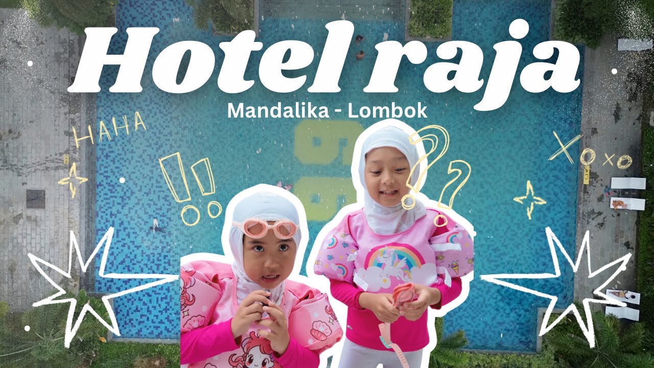(Part 11) Pengalaman Menginap di Raja Hotel Mandalika (Kelebihan & Kekurangan)
