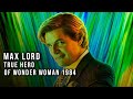 Why Pedro Pascal Max Lord true hero of Wonder Woman 1984 ?