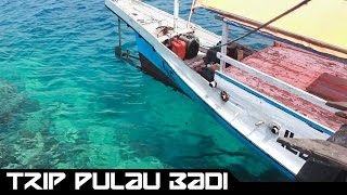 Trip Pulau Badi