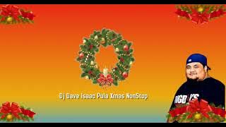 Dj Dave Isaac Pula Xmas NonStop